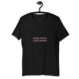 MORE PASTA LESS DRAMA PREMIUM T-SHIRT