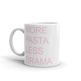 MORE PASTA LESS DRAMA COFFEE MUG